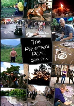 Paperback The Pavement Poet: Chalk Fired Book