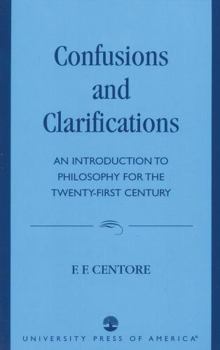 Paperback Confusions and Clarifications: An Introduction to Philosophy for the Twenty-First Century Book