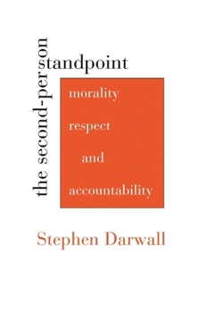 Paperback The Second-Person Standpoint: Morality, Respect, and Accountability Book