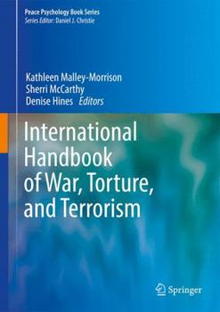 International Handbook of War, Torture, and Terrorism - Book  of the Peace Psychology Book Series