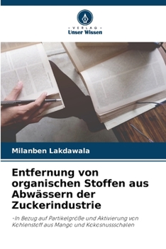 Paperback Entfernung von organischen Stoffen aus Abwässern der Zuckerindustrie [German] Book