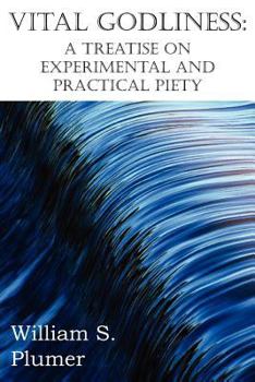 Paperback Vital Godliness: A Treatise on Experimental and Practical Piety Book