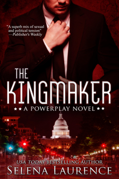 The Kingmaker: A Powerplay Novel - Book #2 of the Powerplay