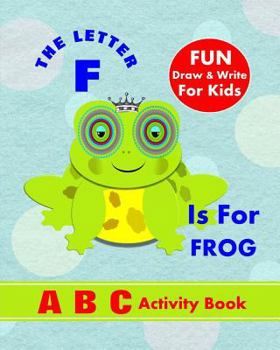 Paperback The Letter F Is For Frog: A B C Activity Book