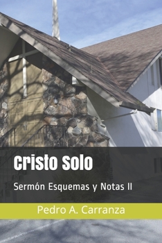 Paperback Cristo Solo: Sermón Esquemas y Notas II [Spanish] Book