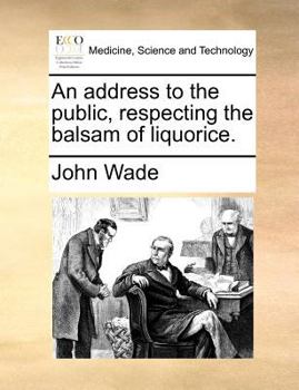 Paperback An Address to the Public, Respecting the Balsam of Liquorice. Book