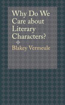 Hardcover Why Do We Care about Literary Characters? Book