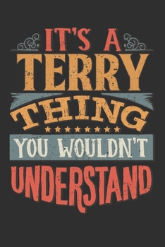 It's A Terry You Wouldn't Understand: Want To Create An Emotional Moment For The Terry Family? Show The Terry's You Care With This Personal Custom ... Surname Planner Calendar Notebook Journal