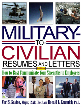 Paperback Military-To-Civilian Resumes and Letters: How to Best Communicate Your Strengths to Employers Book