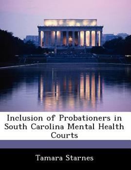 Paperback Inclusion of Probationers in South Carolina Mental Health Courts Book