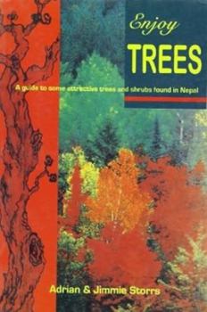 Paperback Enjoy Trees: A Guide to Some Attractive Trees and Shrubs in Nepal Book