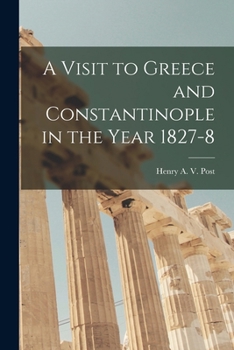 Paperback A Visit to Greece and Constantinople in the Year 1827-8 Book