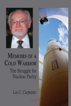 Hardcover Memoirs of a Cold Warrior: The Struggle for Nuclear Parity Book
