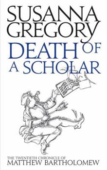 Hardcover Death of a Scholar: The Twentieth Chronicle of Matthew Bartholomew Book