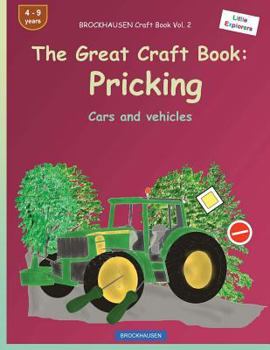 Paperback BROCKHAUSEN Craft Book Vol. 2 - The Great Craft Book: Pricking: Cars and vehicles Book