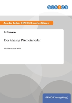 Paperback Der Abgang Pischetsrieder: Wohin steuert VW? [German] Book