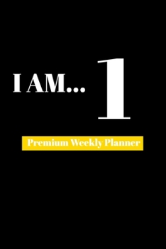 Paperback I Am 1: Premium Weekly Planner Book