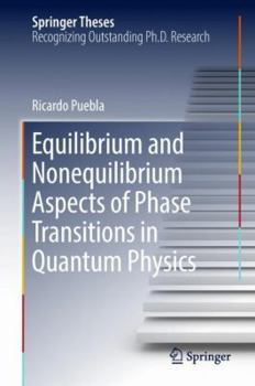 Hardcover Equilibrium and Nonequilibrium Aspects of Phase Transitions in Quantum Physics Book