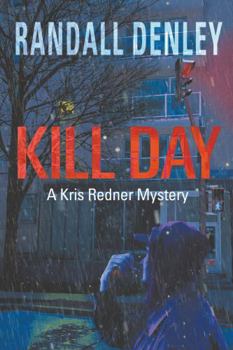 Kill Day: A Kris Redner Mystery
