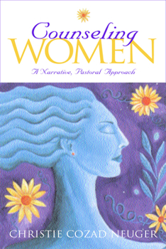 Paperback Counseling Women: A Narrative, Pastoral Approach Book