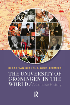 Hardcover The University of Groningen in the World: A Concise History Book