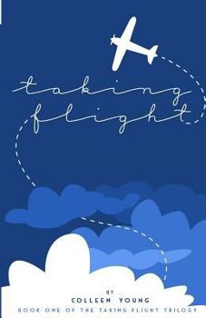 Taking Flight: Book One in Taking Flight Trilogy - Book #1 of the Taking Flight Trilogy