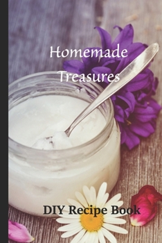 Homemade Treasures: DIY Recipe Book