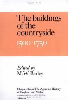 Paperback Chapters of the Agrarian History of England and Wales: Volume 5, the Buildings of the Countryside, 1500 1750 Book