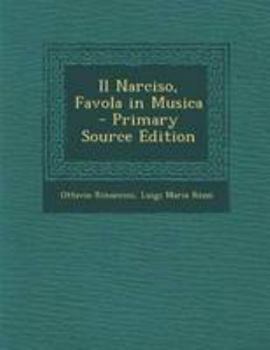 Paperback Il Narciso, Favola in Musica [Italian] Book