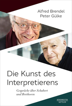 Hardcover Die Kunst Des Interpretierens: Gespräche Über Schubert Und Beethoven [German] Book