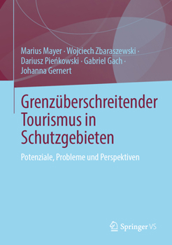 Hardcover Grenzüberschreitender Tourismus in Schutzgebieten: Potenziale, Fallstricke Und Perspektiven [German] Book