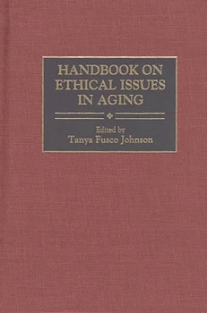 Hardcover Handbook on Ethical Issues in Aging Book
