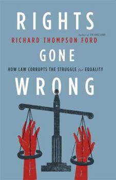 Hardcover Rights Gone Wrong: How Law Corrupts the Struggle for Equality Book