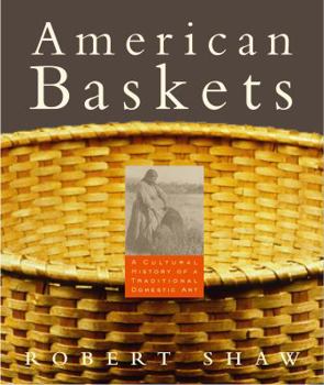 Hardcover American Baskets: A Cultural History of a Traditional Domestic Art Book