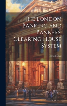 Hardcover The London Banking and Bankers' Clearing House System Book