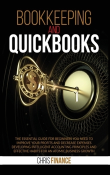 Hardcover Bookkeeping and Quickbooks: The essential guide for beginners you need to improve your profits and decrease expenses developing intelligent accoun Book