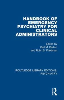 Hardcover Handbook of Emergency Psychiatry for Clinical Administrators Book