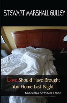 Paperback Love Should Have Brought You Home Last Night: Some people never make it home Book