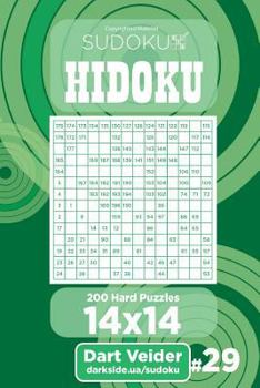 Paperback Sudoku Hidoku - 200 Hard Puzzles 14x14 (Volume 29) Book