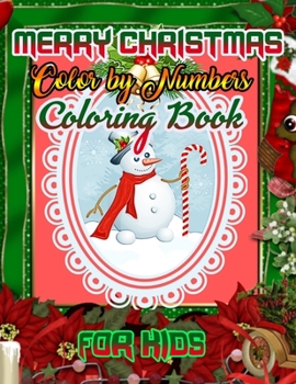 Merry Christmas Color by Numbers Coloring Book for Kids: a beautiful colouring book with Christmas Coloring for Children, boy, girls, kids Ages 2-4,3-5,4-8