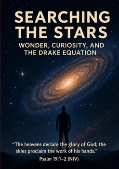 Paperback Searching the Stars: Exploring Faith, Wonder, and the Drake Equation Book
