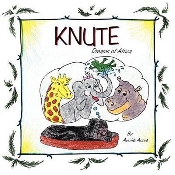 Paperback Knute: Dreams of Africa Book