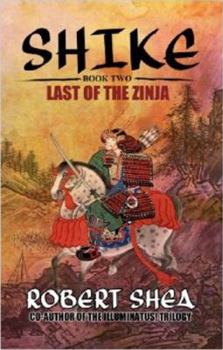 Last of the Zinja (Shike 2) - Book #2 of the Shike