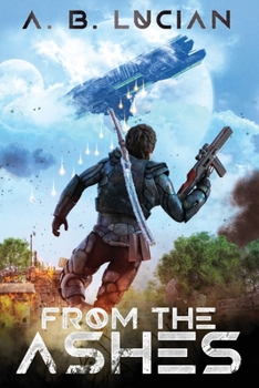 Paperback From The Ashes: A coming of age adventure set in a future a hundred years post-Earthfall Book