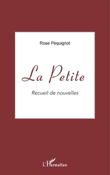 Paperback La Petite: Recueil de nouvelles [French] Book
