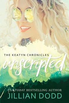 Keatyn Unscripted: A Keatyn Chronicles Collector's Edition - Book #7.5 of the Keatyn Chronicles