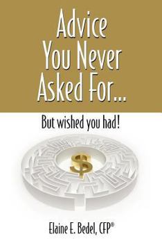 Paperback Advice You Never Asked For... But Wished You Had! Book