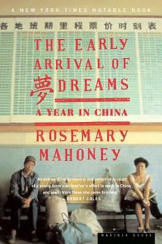 Paperback The Early Arrival of Dreams: A Year in China Book