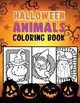 Paperback Halloween animals coloring book: Fun Halloween Themed Animals Designs for drawing Book