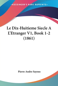 Paperback Le Dix-Huitieme Siecle A L'Etranger V1, Book 1-2 (1861) [French] Book